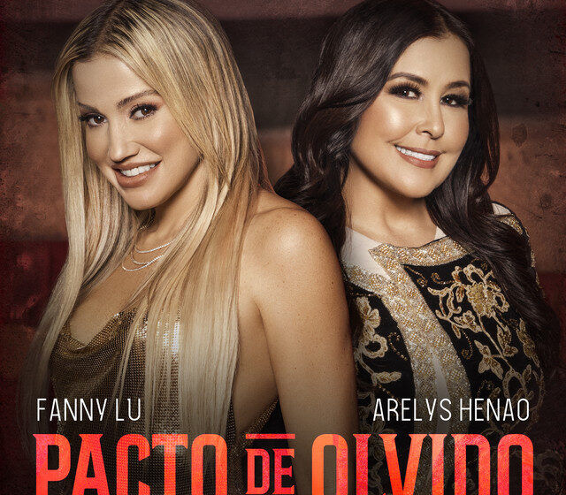  16. Arelys Henao, Fanny Lu – Pacto de Olvido